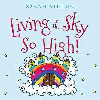 Living in the Sky So High