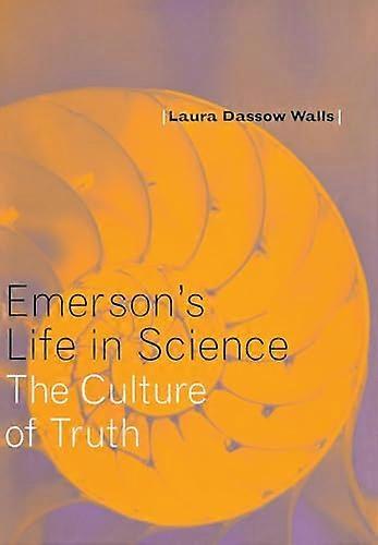 Emersons Life in Science: The Culture of Truth