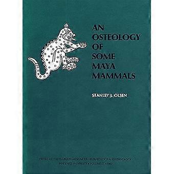 Osteology of Some Maya Mammals (Papers of the Peabody Museum of Archaeology & Ethnology)
