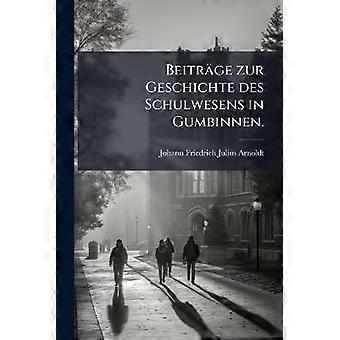 Beiträge zur Geschichte des Schulwesens in Gumbinnen.