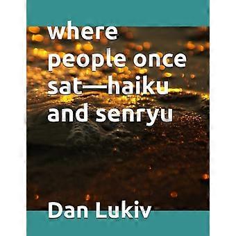 Wo einst Menschen Sat-haiku und Senryu