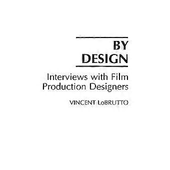 By Design Interviews With Film Production Designers - Vincent LoBrutto - Paperback - en Book