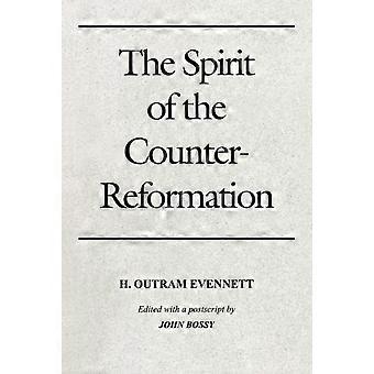 The Spirit Of The Counter-reformation - H. Outram Evennett