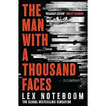 The Man with a Thousand Faces The gripping unputdownable debut from the global thriller sensation