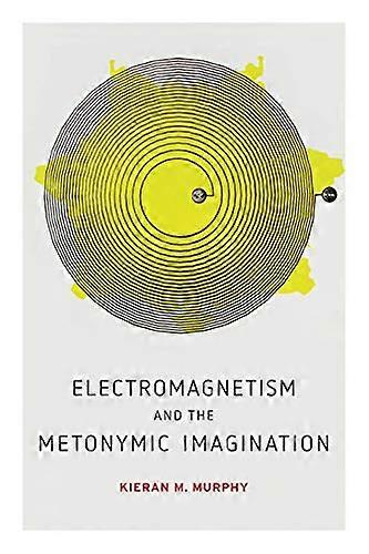 Electromagnetism and the Metonymic Imagination