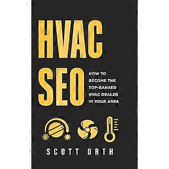 Hvac seo how to become the top-ranked hvac dealer in your area