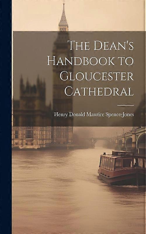 The Dean's Handbook To Gloucester Cathedral
