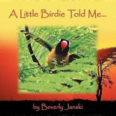A Little Birdie Told Me...
