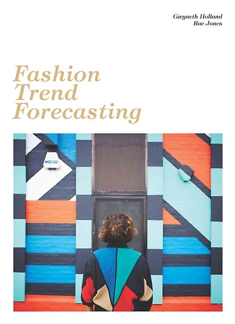 Fashion Trend Forecasting - Rae Jones - Fashion design and theory - Laurence King Publishing - Paperback