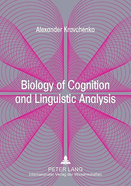 Biology Of Cognition And Linguistic Analysis by Alexander Kravchenko Paperback