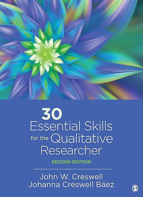 30 Essential Skills For The Qualitative Researcher by Baez & Johanna Creswell Columbia University School of Social Work & USA Paperback