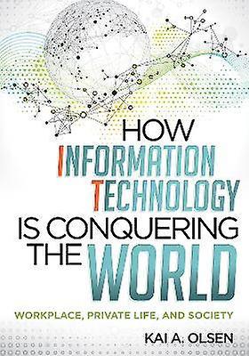 How Information Technology Is Conquering the World