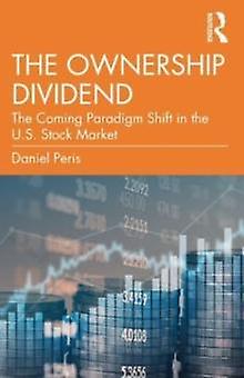 The Ownership Dividend - Daniel Peris - Economics - Taylor & Francis Ltd - Paperback