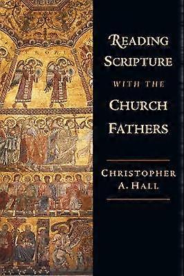 Reading Scripture with the Church Fathers