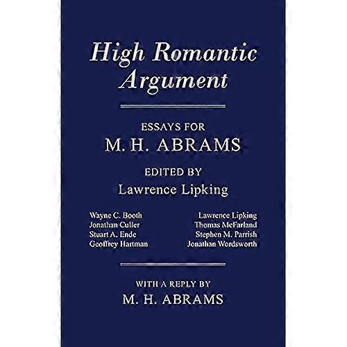 High Romantic Argument: Essays for M. H. Abrams
