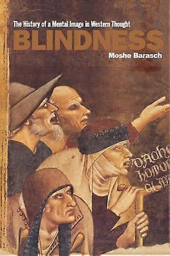 Blindness: The History of a Mental Image in Western Thought