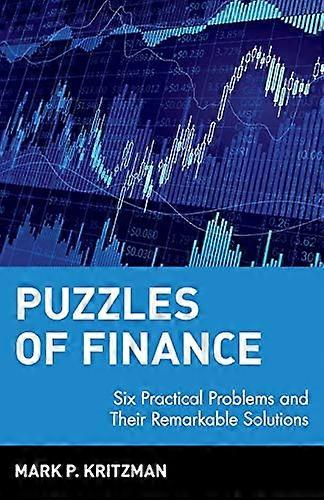 Puzzles of Finance: Six Practical Problems and Their Remarkable Solutions