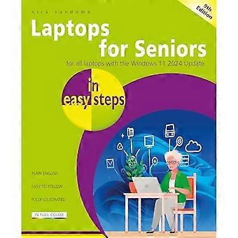 Laptopy dla seniorów w prostych krokach, 9. edycja: obejmuje wszystkie laptopy z aktualizacją systemu Windows 11 2024