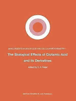 The Biological Effects Of Glutamic Acid And Its Derivatives Paperback