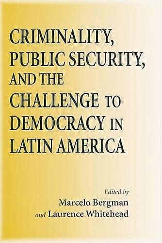 Criminality Public Security and the Challenge to Democracy in Latin America