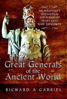Great Generals Of The Ancient World by Richard A Gabriel Paperback