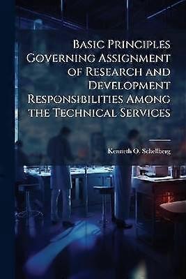 Basic Principles Governing Assignment of Research and Development Responsibilities Among the Technical Services