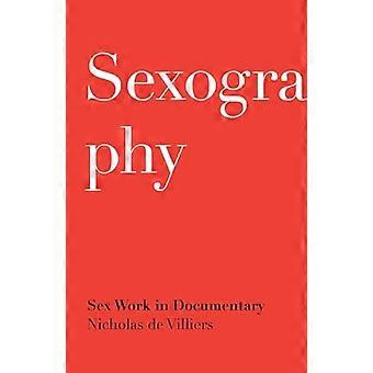 Sexography Sex Work in Documentary