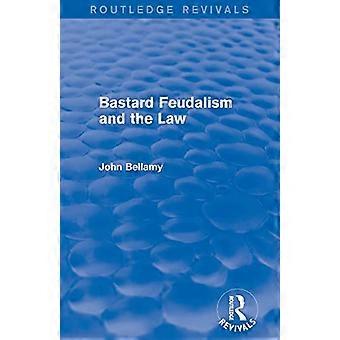 ba*tard Feudalismus und das Gesetz (Routledge Revivals) (Routledge Revivals)