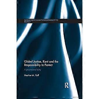 La justice mondiale, Kant et la responsabilité de protéger : un devoir provisoire (La politique mondiale et la responsabilité de protéger)