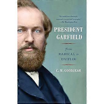 Præsident Garfield: Fra radikal til forener