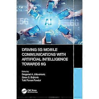 Driving 5g Mobile Communications With Artificial Intelligence Towards 6g - Taylor & Francis Ltd - Paperback - en Book