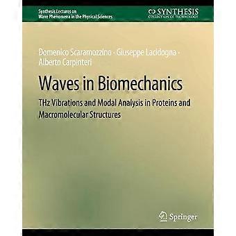 Waves In Biomechanics Thz Vibrations And Modal Analysis In Proteins And Macromol - Domenico Scaramozzino - Paperback - en Book