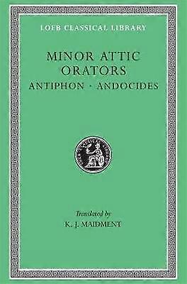 Minor Attic Orators Volume I