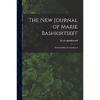 The new journal of marie bashkirtseff from childhood to girlhood