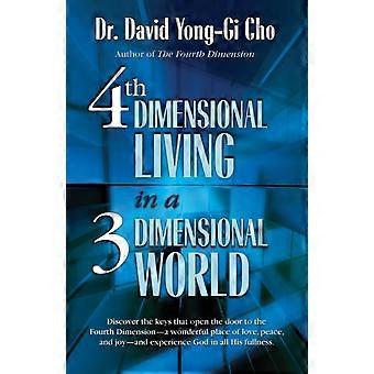 Vivendo na 4ª Dimensão em um Mundo Tridimensional - Yonggi Cho, David - Livro em brochura - em inglês
