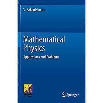 Mathematical Physics Applications and Problems