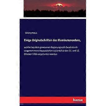 Einige Originalschriften Des Illuminatenordens Welche Bey Dem Gewesenen Regier - Anonymous - Paperback - English Book - History