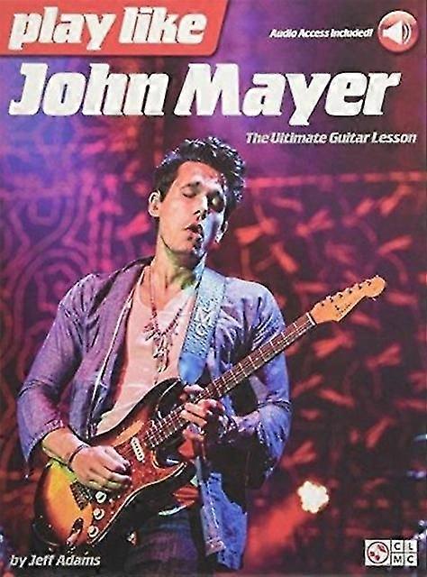 Play Like John Mayer - Jeff Adams