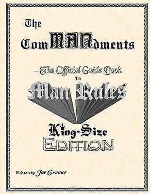 The ComMANdments; The Official Guide Book to Man Rules King-Size Edition