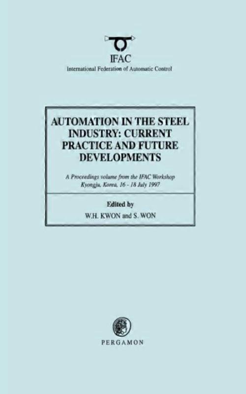 Automation In The Steel Industry Current Practice And Future Developments