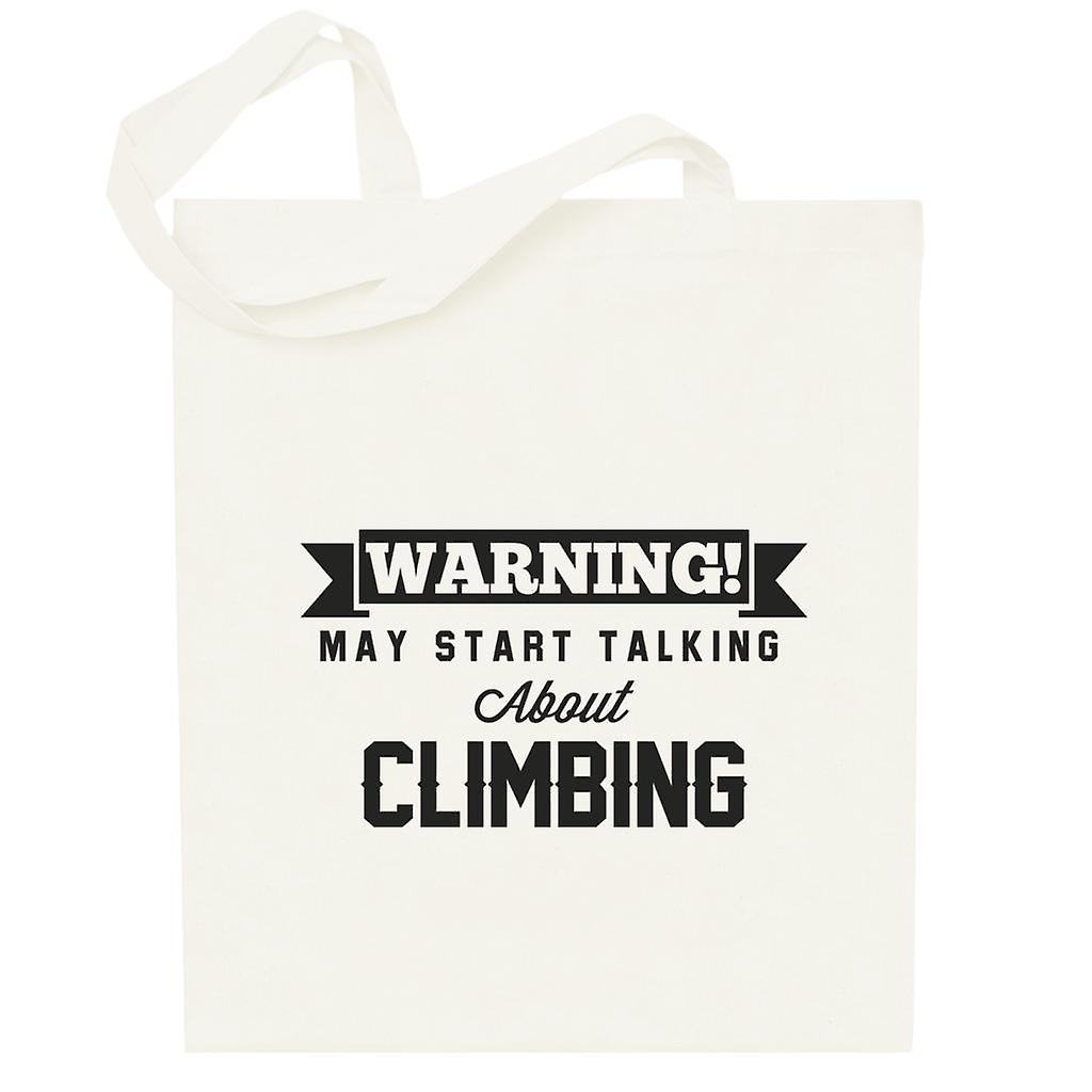 Warning May Start Talking About Climbing Totebag