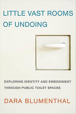 Little Vast Rooms Of Undoing by Dara Blumenthal Paperback Book