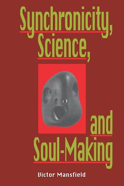 Synchronicity Science And Soulmaking by Victor Mansfield Paperback Book