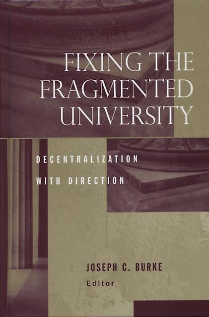 Fixing The Fragmented University by Burke Hardback Book