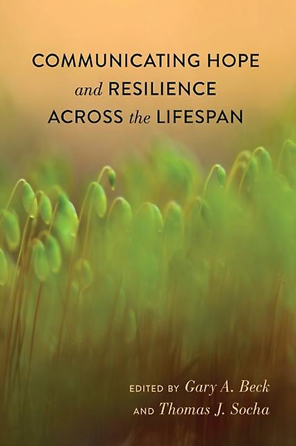 Communicating Hope And Resilience Across The Lifespan Paperback