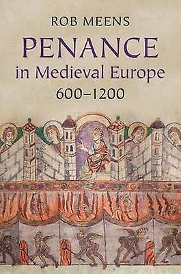 Penance in Medieval Europe 600-1200