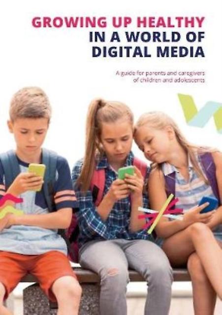 Growing Up Healthy In A World Of Digital Media Paperback Book