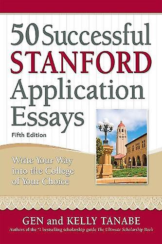 50 Successful Stanford Application Essays by Kelly Tanabe Paperback Book