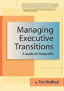 Managing Executive Transitions by Tim Wolfred Hardback Book