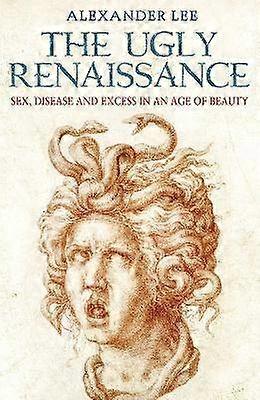 The Ugly Renaissance